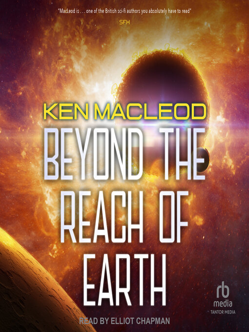 Title details for Beyond the Reach of Earth by Ken MacLeod - Available